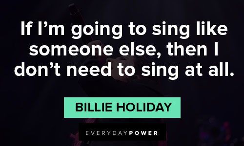 billie holiday quotes On Being Yourself