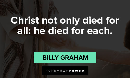 Billy Graham quotes on Jesus Christ