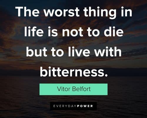 Bitterness quotes about life and advice on how to avoid becoming resentful