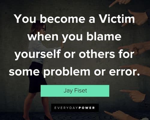 Blame quotes that show it doesn’t solve the problem when you blame others