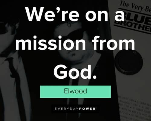 Blues brothers quotes about we're on a mission form God