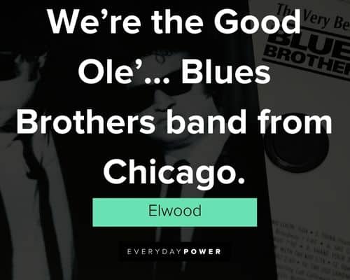 Blues brothers quotes about Blues Brothers band from Chicago