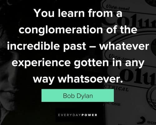 bob dylan quotes that will speak to your mind and soul