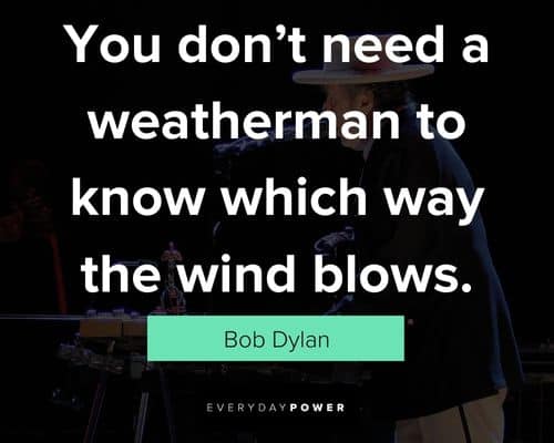 bob dylan quotes about weatherman to know which way the wind blows