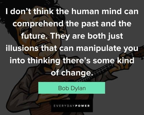 bob dylan quotes about think the human mind