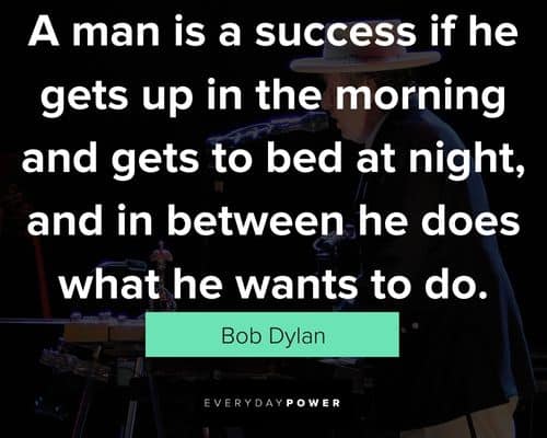 bob dylan quotes about successful man