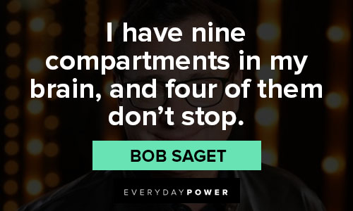 bob saget quotes on brain