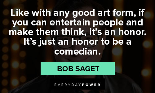 bob saget quotes about art
