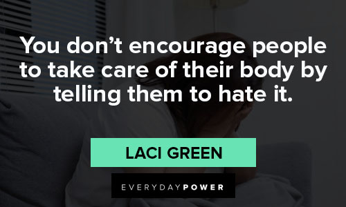 body shaming quotes on you don't encourage people to take care of their body by telling them to hate it