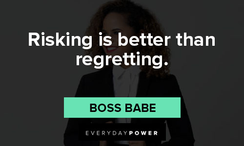 boss babe quotes on risking is better than regretting