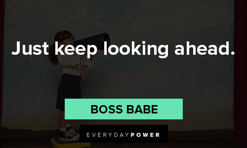 boss babe quotes about just keep looking ahead