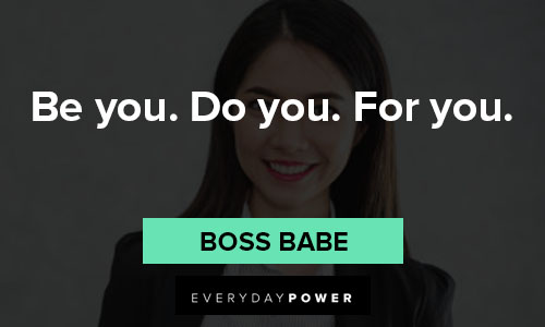boss babe quotes on be you. Do you. For you