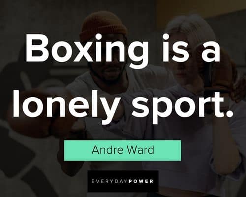 boxing quotes of boxing is a lonely sport