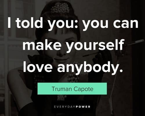 Breakfast at Tiffany’s quotes on you can make yourself love anybody
