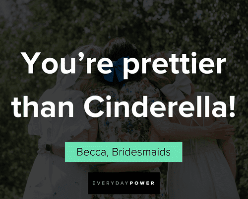 Bridesmaids quotes about cinderella