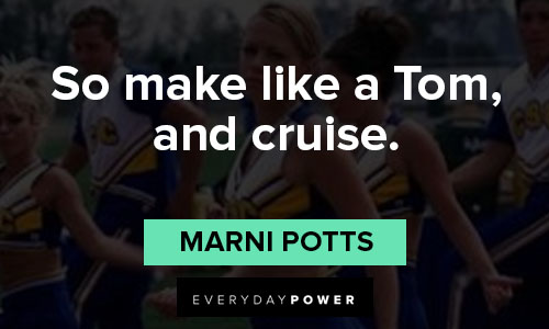Bring It On quotes about so make like a Tom, and cruise