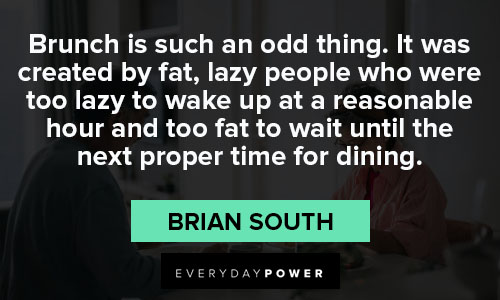 brunch quotes on lazy people