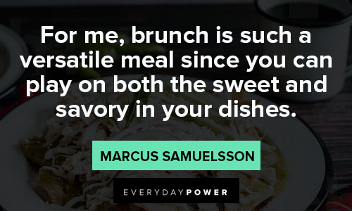 brunch quotes to you can play on both the sweet and savory in your dishes