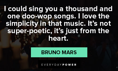 Appreciation Bruno Mars quotes