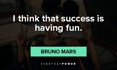 Bruno Mars quotes about life and success