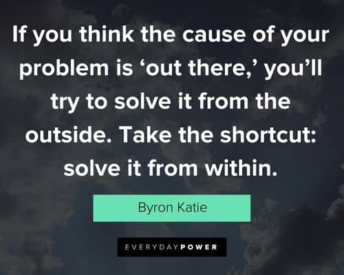 More Byron Katie quotes