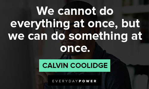 Calvin Coolidge - Little progress can be made by merely