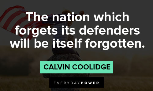 Calvin Coolidge quotes for the nation which forgets its defenders will be itself forgotten