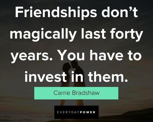 Carrie Sex and The City quotes about friendships and family