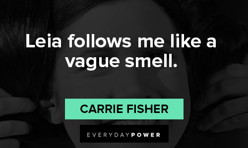 Positive Carrie Fisher quotes