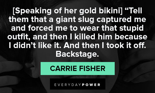 Random Carrie Fisher quotes