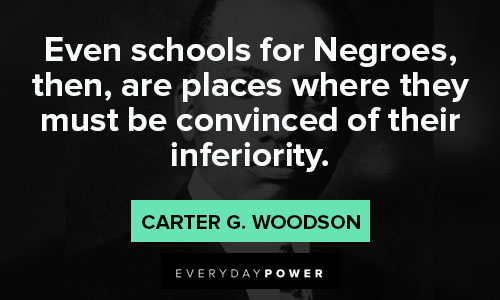 Carter G. Woodson quotes about inferiority
