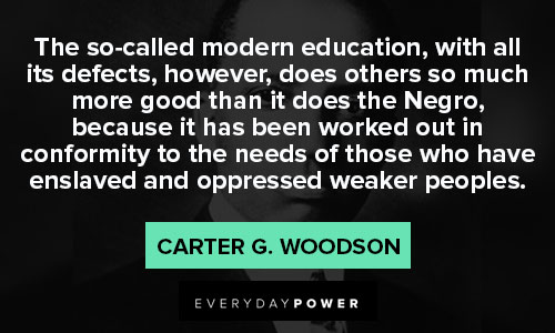 Quotes and Saying Carter G. Woodson quotes