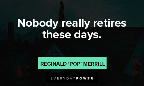 Castle Rock quotes about nobody really retires these days