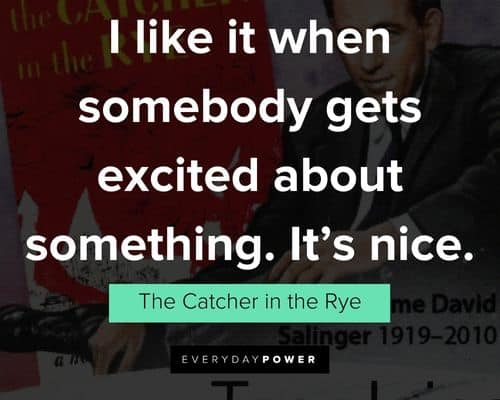 Positive Catcher in the Rye quotes