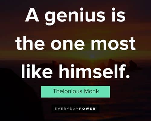 catchy quotes about a genius is the one most like himself
