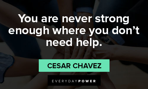 Cesar Chavez quotes on Working with others