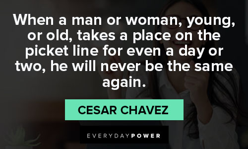 Cesar Chavez quotes from Cesar Chavez