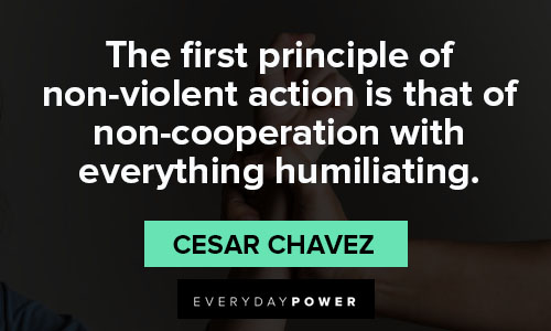 Cesar Chavez quotes that humiliating
