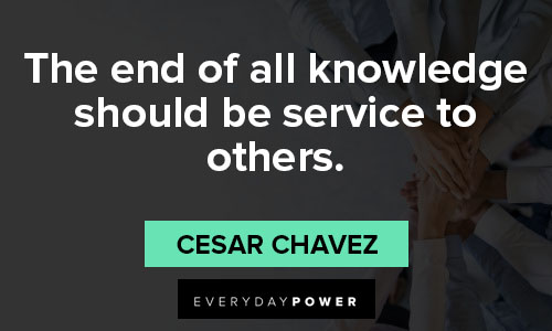 Cesar Chavez quotes that knowledge 