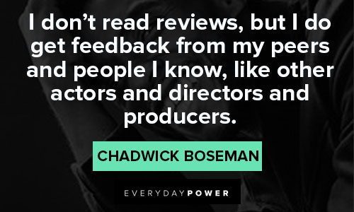 Chadwick Boseman Quotes that actors and directors and producers