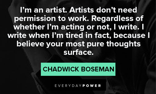 Chadwick Boseman Quotes on artists don't need permission to work