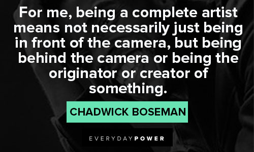Chadwick Boseman Quotes about artist 