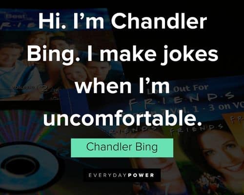Positive Chandler Bing quotes