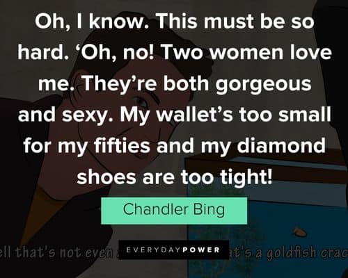 Random Chandler Bing quotes