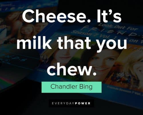 Meaningful Chandler Bing quotes