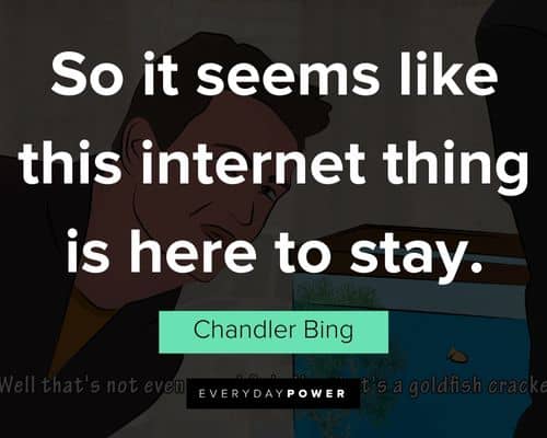 Cool Chandler Bing quotes