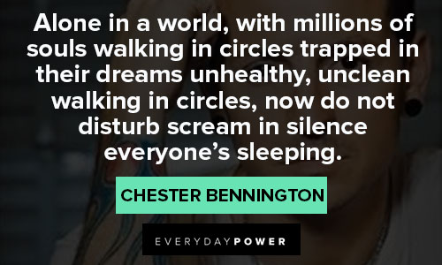 Chester Bennington quotes that dream