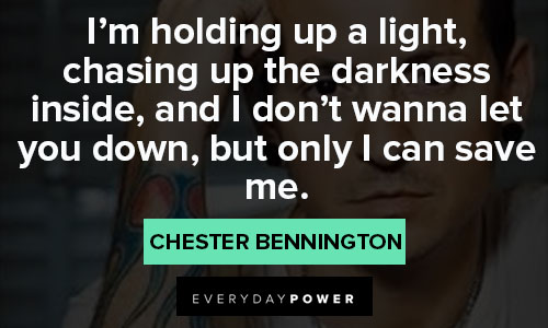Wise Chester Bennington quotes