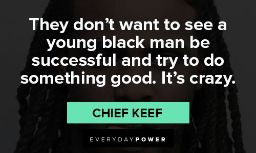 chief keef quotes about successful 