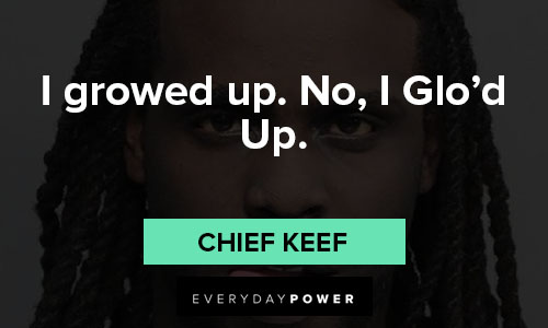chief keef quotes about his life